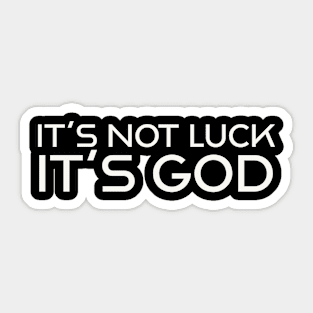 It's not luck.  It's God Sticker